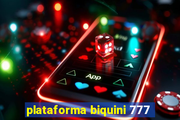 plataforma biquini 777